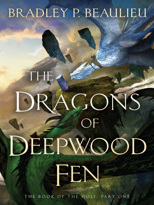 Title details for The Dragons of Deepwood Fen by Bradley P. Beaulieu - Available